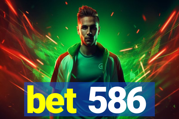 bet 586